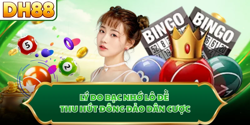 Lý do bạc nhớ lô đề thu hút đông đảo dân cược