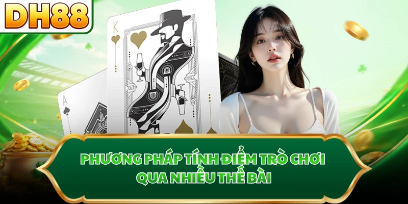 Phương pháp tính điểm trò chơi qua nhiều thế bài