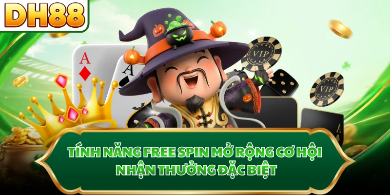 Tính năng Free Spin mở rộng cơ hội nhận thưởng đặc biệt